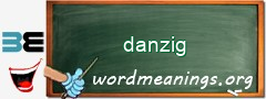 WordMeaning blackboard for danzig